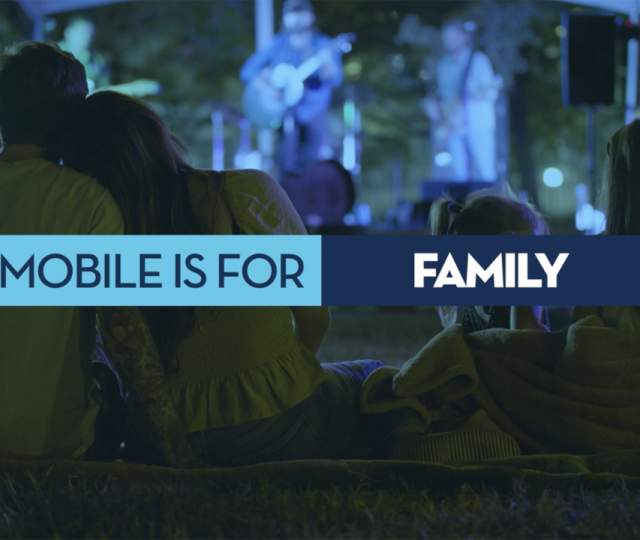 MOBILE IS FOR | FAMILY
